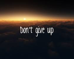 dont give up