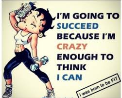 going to succeed because i crazy enough