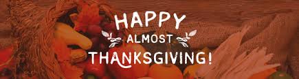 happy almost thanksgiving