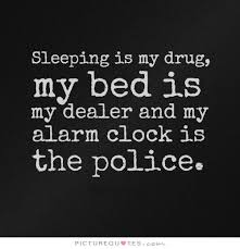 sleeping is my drug