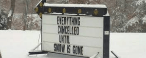 canceled til snow gone