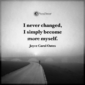 never changed became more me
