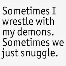 sometimes wrestle snuggle with deamons